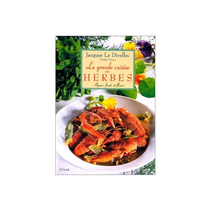 La Grande Cuisine aux Herbes, Algues, Fruits et Fleurs